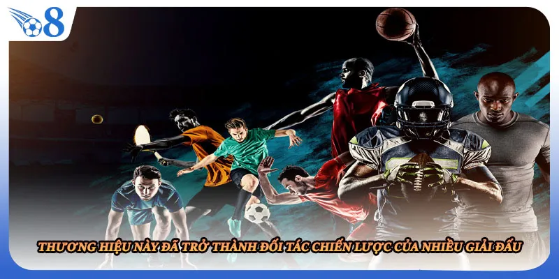 Thương hiệu này đã trở thành đối tác chiến lược của nhiều giải đấu